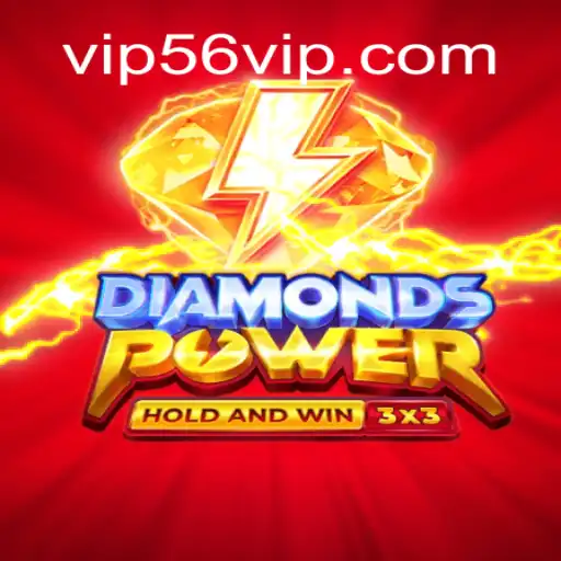 Discover the Thrill of Diamondspower on 56VIP.com: The Leading Online Slots Platform in Brazil
