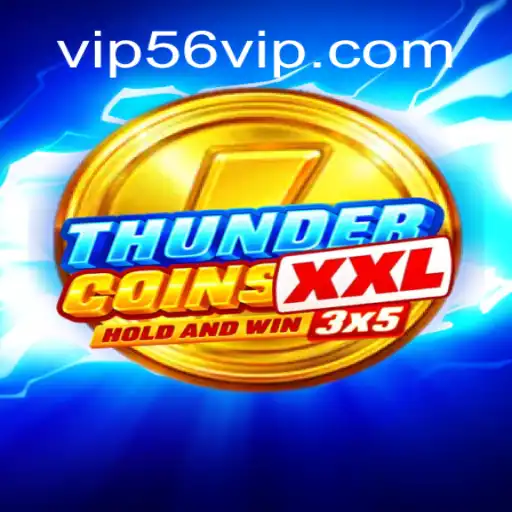 Experience the Thrill of ThunderCoinsXxl on 56VIP.com Platform
