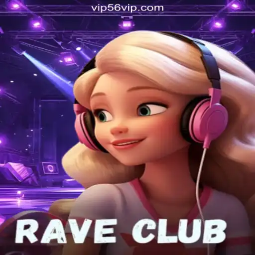 RaveClub: Experience the Thrills of Online Slots on 56VIP.com